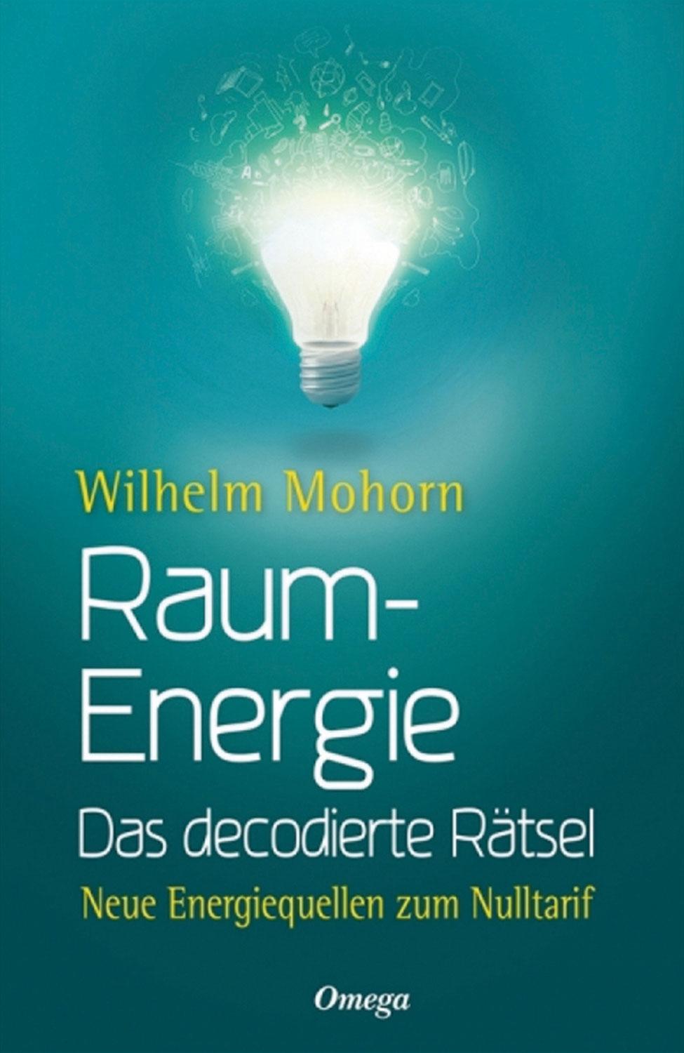 Buch &ndash; Raumenergie Das decodierte R&auml;tsel Neue Energiequellen zum Nulltarif