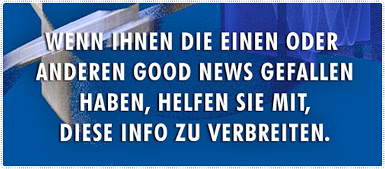 Haben Sie auch GOOD NEWS?